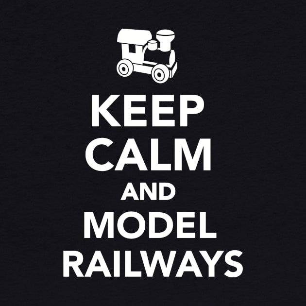 Keep calm and model railways by Designzz